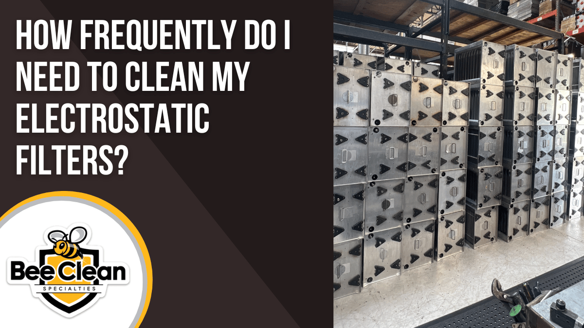 how-frequently-do-i-need-to-clean-my-electrostatic-filters-bee-clean