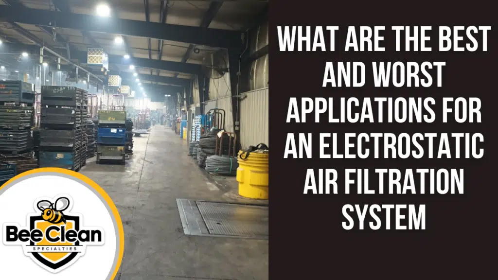 What are the Best (and Worst) Applications for an Electrostatic Air Filtration System
