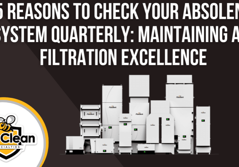 5 Reasons to Check Your Absolent System Quarterly Maintaining Air Filtration Excellence